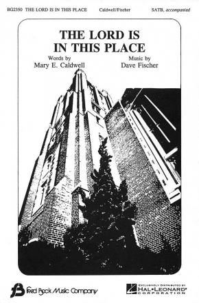 Dave Fischer_Mary Elizabeth Caldwell, Lord Is In This Place, The SATB Chorpartitur