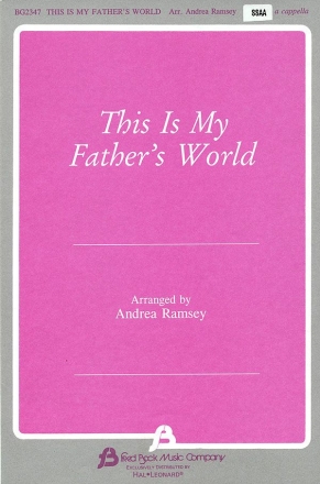 Franklin L. Sheppard_Maltbie D. Babcock, This Is My Father'S World SSAA Chorpartitur