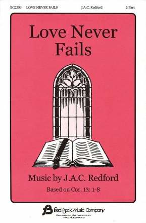 J.A.C. Redford, Love Never Fails 2-Part Choir Chorpartitur