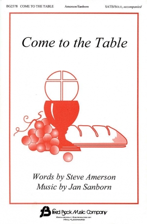 Jan Sanborn_Steve Amerson, Come To The Table SATB Chorpartitur