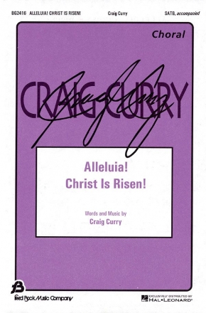 Craig Curry, Alleluia! Christ Is Risen! SATB Chorpartitur