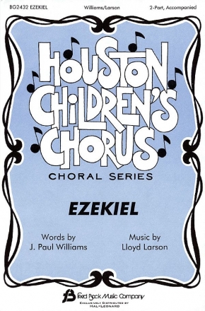 J. Paul Williams_Lloyd Larson, Ezekiel 2-Part Choir Chorpartitur