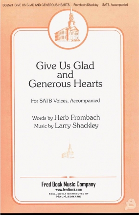 Larry Shackley, Give Us Glad And Generous Hearts SATB Chorpartitur