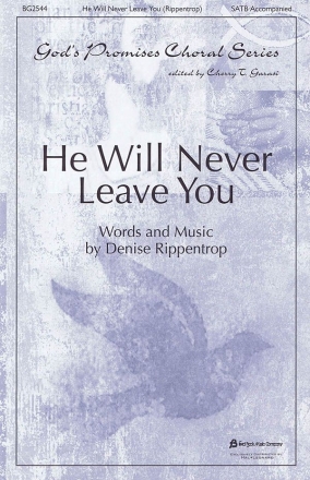 Denice Rippentrop, He Will Never Leave You SATB Chorpartitur