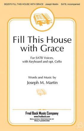 Joseph M. Martin, Fill This House With Grace SATB Chorpartitur