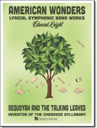 Edward Knight, Sequoyah and the Talking Leaves Concert Band Score