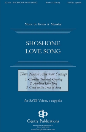 Kevin Memley, Shoshone Love Song SATB Chorpartitur