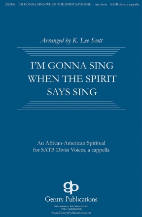 I'm Gonna Sing When the Spirit Says Sing SATB a Cappella Chorpartitur