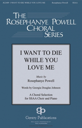 Rosephanye Powell, I Want to Die While You Love Me SSAA Chorpartitur