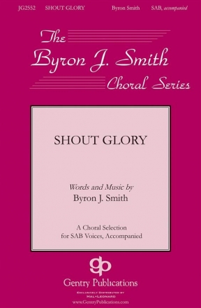 Byron Smith, Shout Glory SAB Chorpartitur