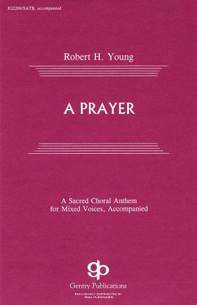 Nadejda De Braganca_Robert Young, A Prayer SATB Chorpartitur