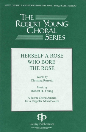 Robert Young, Herself A Rose Who Was A Rose SATB Chorpartitur