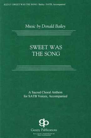 Donald Bailey, Sweet Was The Song SATB Chorpartitur