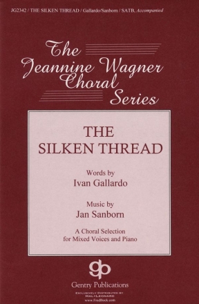 Ivan Gallardo_Jan Sanborn, A Silken Thread SATB Chorpartitur