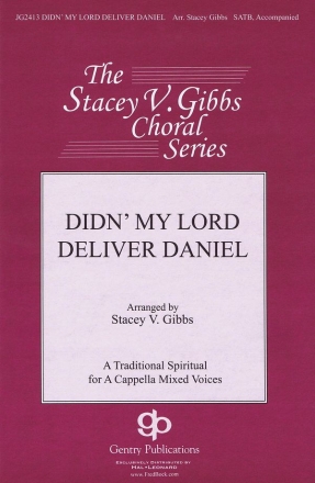 Stacey Gibbs, Didn' My Lord Deliver Daniel SATB Chorpartitur