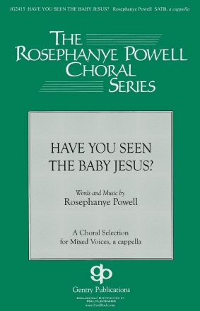 Rosephanye Powell, Have You Seen The Baby Jesus SATB Chorpartitur