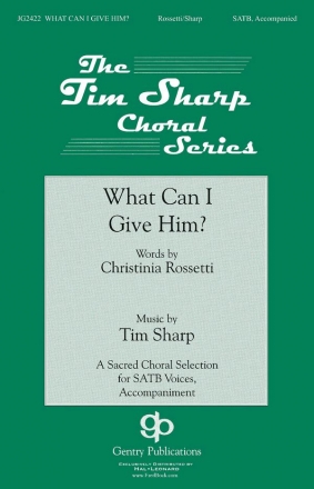 Tim Sharp, What Can I Give Him SATB Chorpartitur