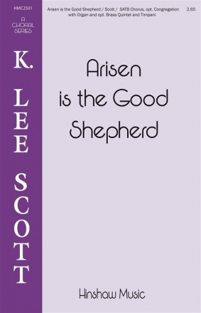 K. Lee Scott, Arisen Is the Good Shepherd SATB Chorpartitur