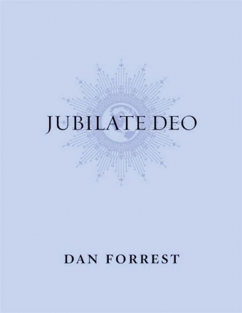 Dan Forrest, Jubilate Deo Treble Chorpartitur