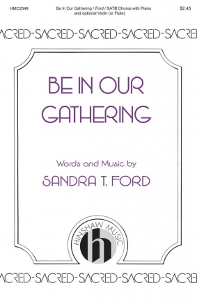 Sandra Ford, Be in Our Gatherings SATB Chorpartitur