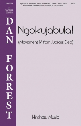 Dan Forrest, Ngokujabula: Mvt 4 from Jubilate Deo SATB Chorpartitur