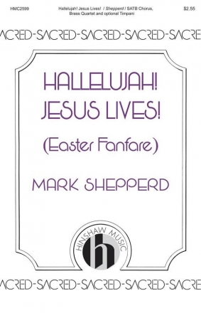 Mark Shepperd, Hallelujah! Jesus Lives! SATB Chorpartitur