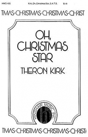 Theron Kirk, Oh, Christmas Star SATB and Keyboard Chorpartitur