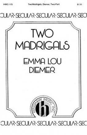 Emma Lou Diemer, Two Madrigals 2-Part Choir and Piano Chorpartitur