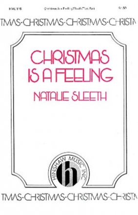 Natalie Sleeth, Christmas Is A Feeling Unison or 2-Part, Keyboard, Flute Or Violin Chorpartitur