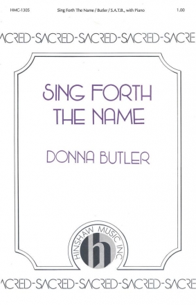 Donna Butler, Sing Forth The Name SSATB, Keyboard Chorpartitur