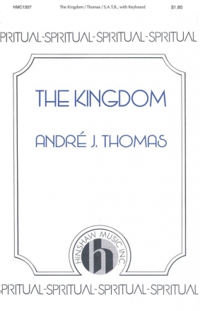 Andr J. Thomas, The Kingdom SATB, Piano Chorpartitur