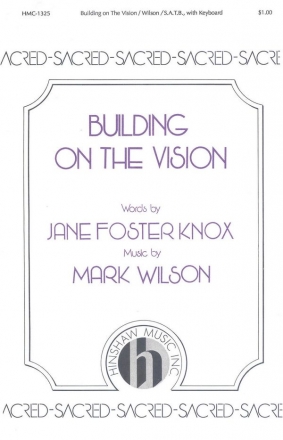 Mark Wilson, Building On The Vision SATB, Keyboard, Optional Handbells Chorpartitur