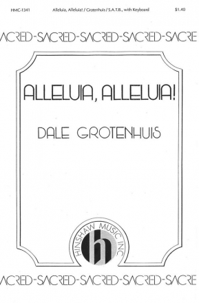 Dale Grotenhuis, Alleluia, Alleluia! SATB Divisi, Keyboard Chorpartitur