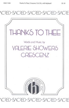 Valerie J. Crescenz, Thanks To Thee SATB and Keyboard Chorpartitur