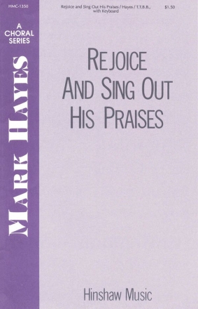 Mark Hayes, Rejoice And Sing Out His Praises TTBB, Keyboard Chorpartitur