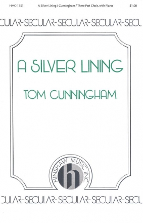 Thomas Cunningham, A Silver Lining 3-Part Choir and Keyboard Chorpartitur