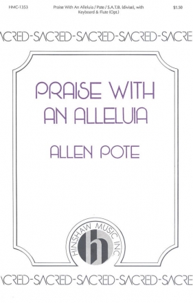 Allen Pote, Praise With An Alleluia SATB Divisi, Keyboard, Optional Flute Chorpartitur