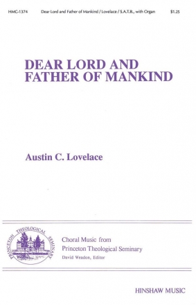 Austin C. Lovelace, Dear Lord And Father Of Mankind SATB and Organ Chorpartitur