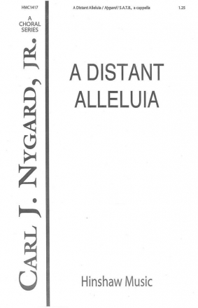 Carl Nygard, A Distant Alleluia SATB a Cappella Chorpartitur