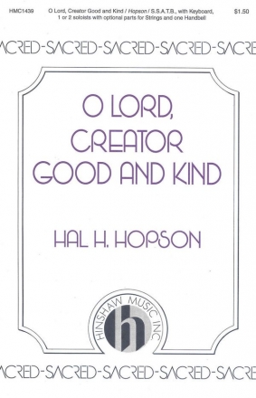 Hal H. Hopson, O Lord, Creator Good And Kind SSATB, 1 or 2 Soloists, Keyboard Chorpartitur