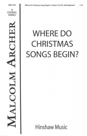 Malcolm Archer, Where Do Christmas Songs Begin SATB and Organ Chorpartitur