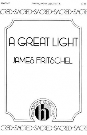 James Fritschel, A Great Light SATB a Cappella Chorpartitur