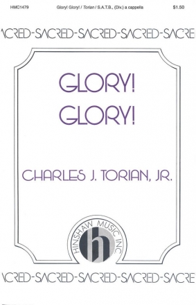 Charles J. Torian, Glory! Glory! SSAATTBB a Cappella Chorpartitur