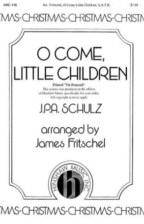 J.A.P. Schultz, O Come, Little Children SATB a Cappella Chorpartitur