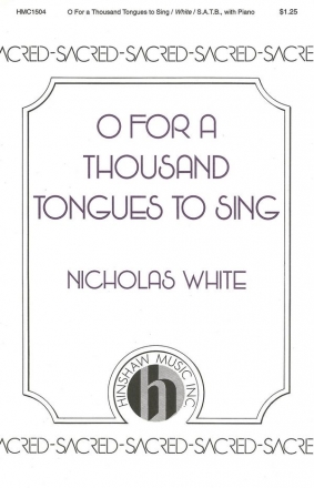 Nicholas White, O For A Thousand Tongues To Sing SATB and Keyboard Chorpartitur