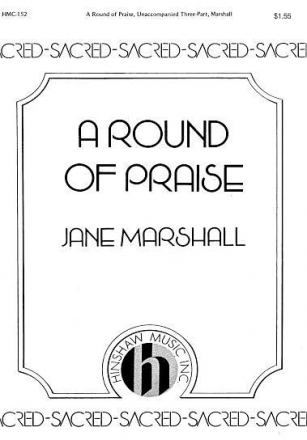 Jane Marshall, A Round Of Praise 3-Part Choral, Percussion [See Notes] Chorpartitur