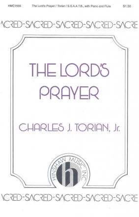 Charles J. Torian, The Lord's Prayer SSAATB, Keyboard and Flute Chorpartitur