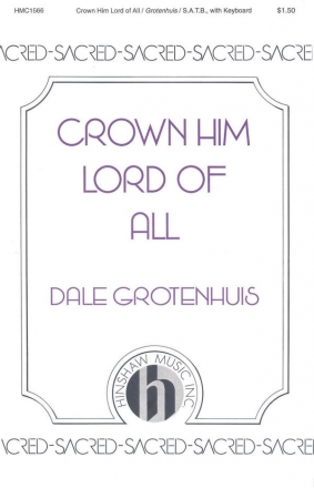 Dale Grotenhuis, Crown Him Lord Of All SATB and Keyboard Chorpartitur