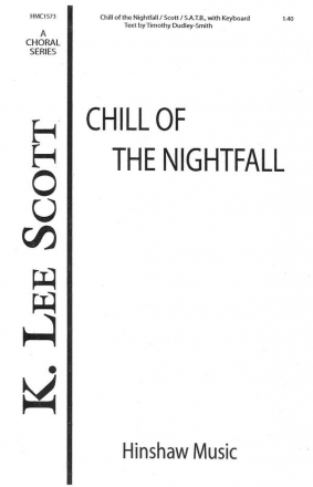 K. Lee Scott, Chill Of The Nightfall SATB and Keyboard Chorpartitur