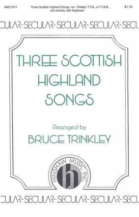 Three Scottish Highland Songs TTB or TTBB, Piano Chorpartitur